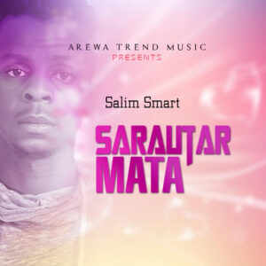 Salim Smart Sarautar Mata English Lyrics Meaning And Song Review